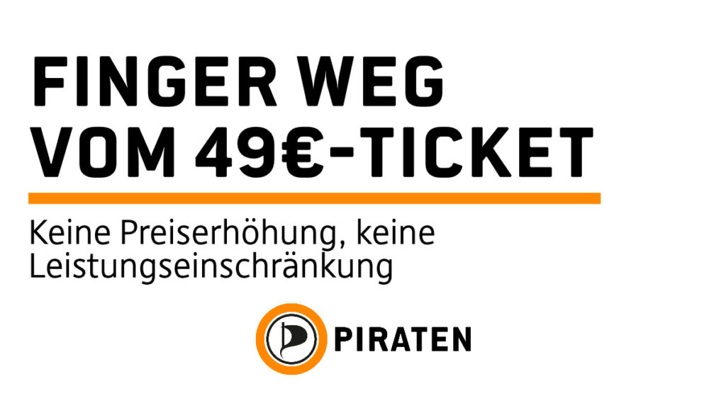 Sharepic der Piratenpartei Deutschland mit dem Text "Finger weg vom 49€-Ticket. KeinePreiserhöhung, keine Leistungseinschränkung"